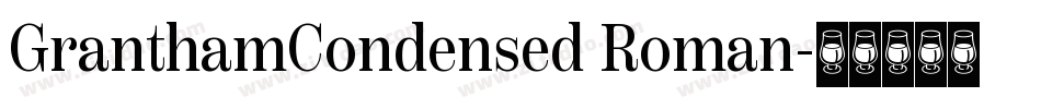 GranthamCondensed Roman字体转换